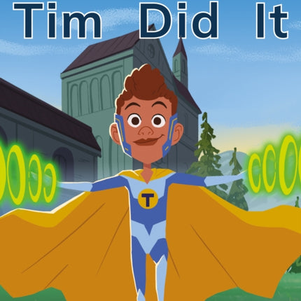 Tim Did It