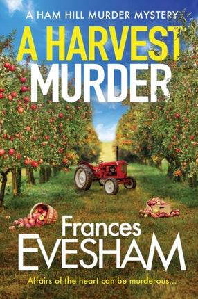 A Harvest Murder: A cozy crime murder mystery from Frances Evesham