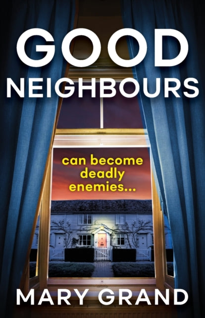 Good Neighbours: A page-turning psychological mystery from Mary Grand