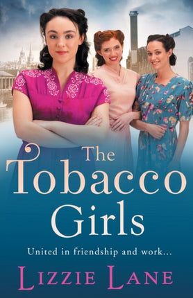 The Tobacco Girls: The start of a wonderful historical saga series from Lizzie Lane