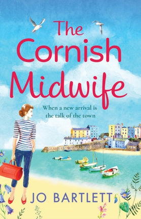 The Cornish Midwife: The top 10 bestselling uplifting escapist read from Jo Bartlett