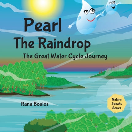Pearl the Raindrop: The Great Water Cycle Journey