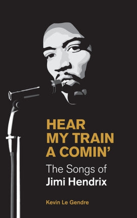 Hear My Train A Comin': The Songs of Jimi Hendrix