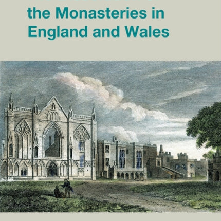 The Dissolution of the Monasteries in England and