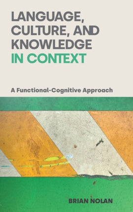 Language, Culture and Knowledge in Context: A Functional-Cognitive Approach