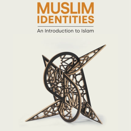 Muslim Identities: An Introduction to Islam