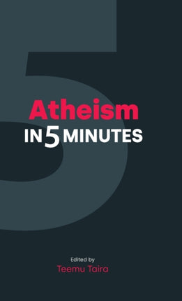 Atheism in 5 Minutes