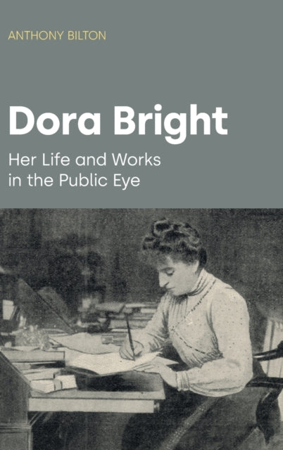 Dora Bright: Her Life and Works in the Public Eye