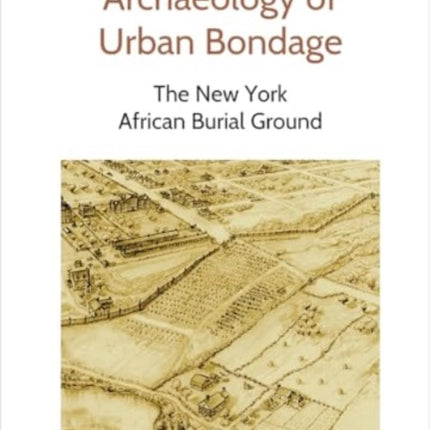 Archaeology of Urban Bondage