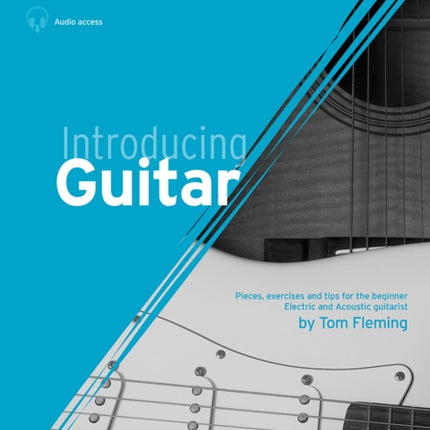 Introducing Guitar: Pieces, exercises and tips for the beginner