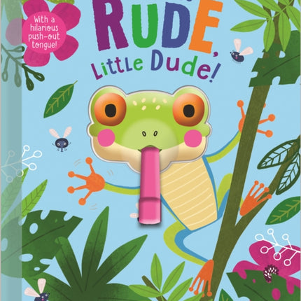 Don't Be Rude, Little Dude!