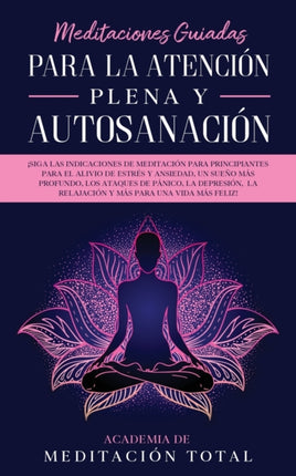Meditaciones Guiadas Para La Atención Plena y