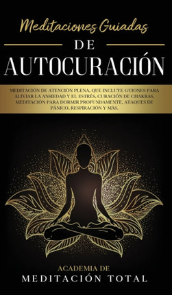 Meditaciones Guiadas de Autocuración: Meditación