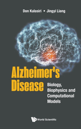 Alzheimer's Disease: Biology, Biophysics And