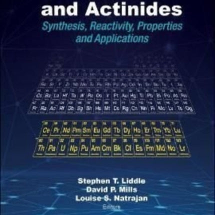 Lanthanides And Actinides, The: Synthesis, Reactivity, Properties And Applications