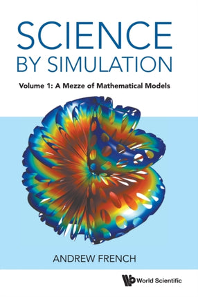 Science By Simulation - Volume 1: A Mezze Of