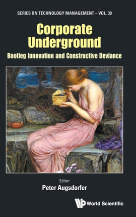 Corporate Underground: Bootleg Innovation And