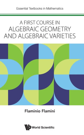 First Course In Algebraic Geometry And Algebraic