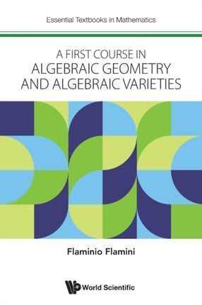 First Course In Algebraic Geometry And Algebraic