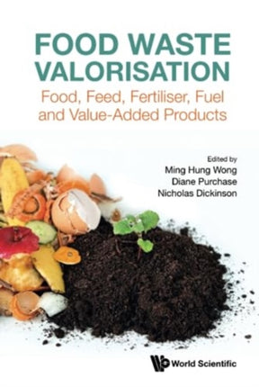 Food Waste Valorisation: Food, Feed, Fertiliser,