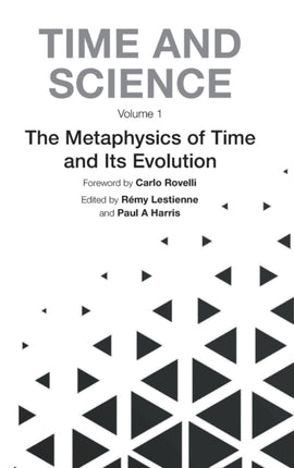 Time And Science - Volume 1: Metaphysics Of Time