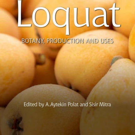 Loquat: Botany, Production and Uses