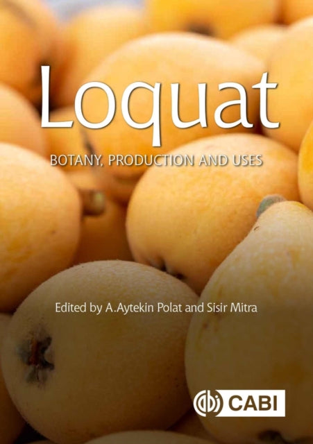 Loquat: Botany, Production and Uses