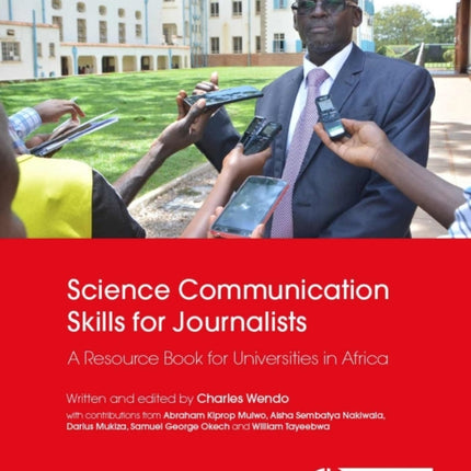 Science Communication Skills for Journalists: A Resource Book for Universities in Africa