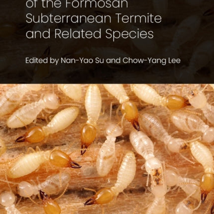 Biology and Management of the Formosan Subterranean Termite and Related Species