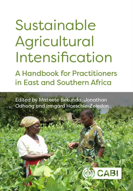 Sustainable Agricultural Intensification: A Handbook for Practitioners in East and Southern Africa