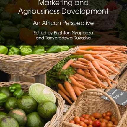 Sustainable Agricultural Marketing and Agribusiness Development: An African Perspective