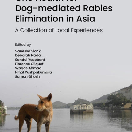 One Health for Dog-Mediated Rabies Elimination in Asia: A Collection of Local Experiences