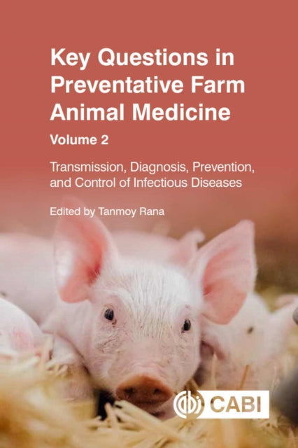 Key Questions in Preventative Farm Animal Medicine: Transmission, Diagnosis, Prevention, and Control of Infectious Diseases