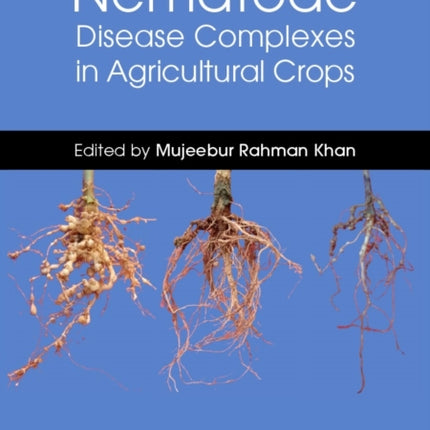 Nematode Disease Complexes in Agricultural Crops