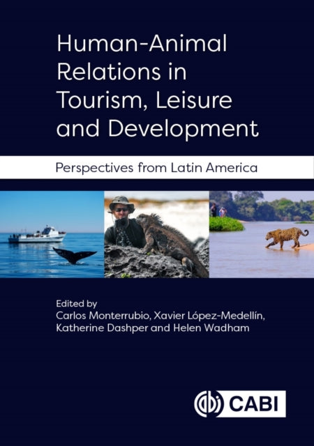 Humananimal relations in tourism leisure and