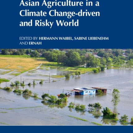 Asian Agriculture in a Climate Changedriven and Risky World