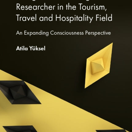 Being and Becoming a Researcher in the Tourism  An Expanding Consciousness Perspective
