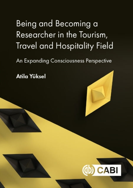 Being and Becoming a Researcher in the Tourism  An Expanding Consciousness Perspective