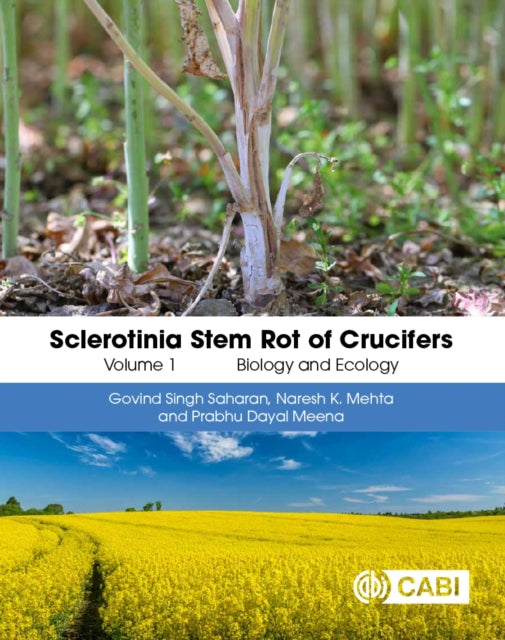 Sclerotinia Stem Rot of Crucifers Volume 1  Biology and Ecology