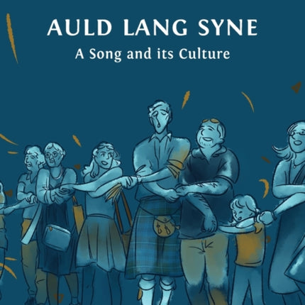 Auld Lang Syne: A Song and its Culture