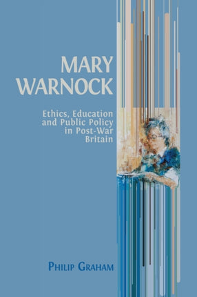 Mary Warnock: Ethics, Education and Public Policy
