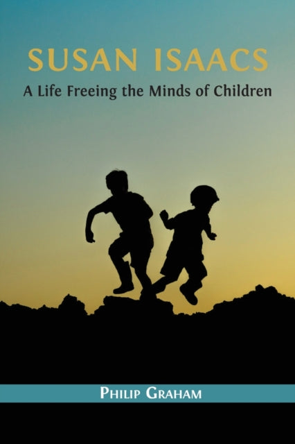 Susan Isaacs: A Life Freeing the Minds of Children