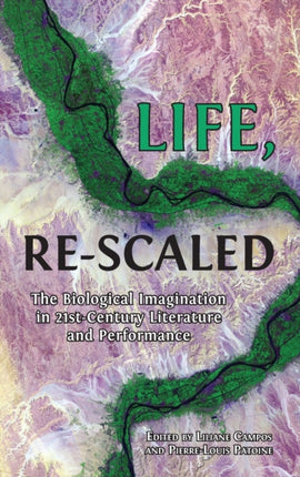 Life, Re-Scaled: The Biological Imagination in