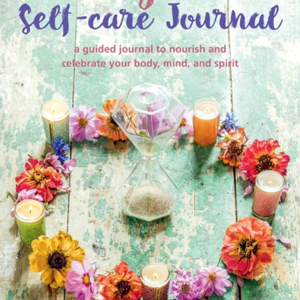 Magical Self-Care Journal: A Guided Journal to Nourish and Celebrate Your Body, Mind, and Spirit