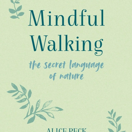 Mindful Walking: The Secret Language of Nature