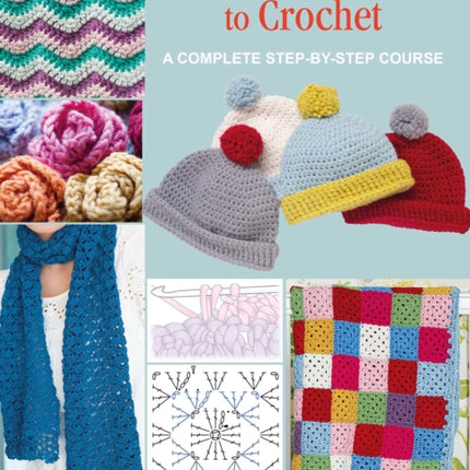A Beginner's Guide to Crochet: A Complete