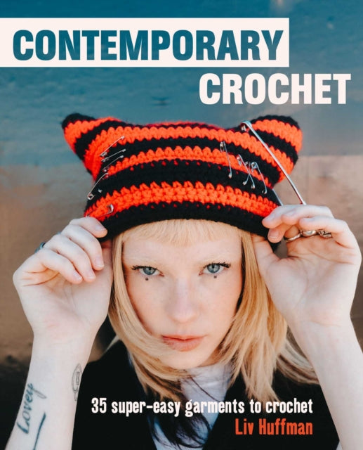 Contemporary Crochet: 35 Super-Easy Garments and