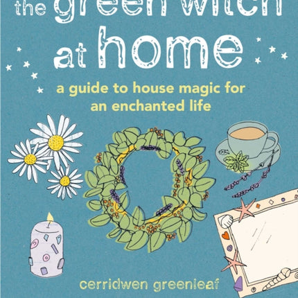 The Green Witch at Home