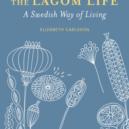 The Lagom Life: A Swedish Way of Living