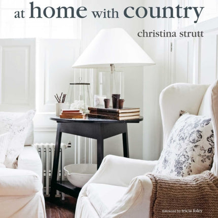 At Home with Country: Bringing the Comforts of Country Home